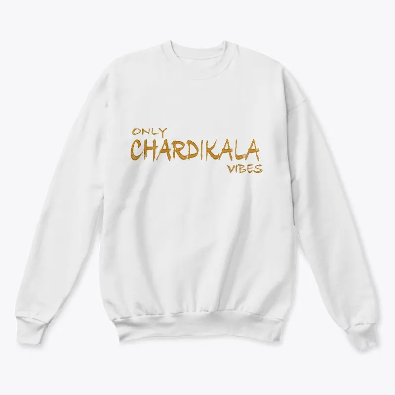 CHARDIKALA VIBES