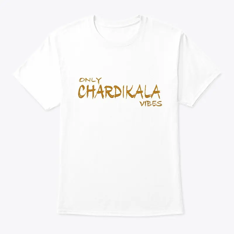 CHARDIKALA VIBES